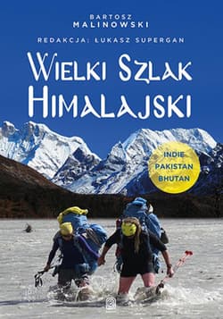 Wielki Szlak Himalajski. Indie, Pakistan, Bhutan - ebook - Łukasz Supergan, Malinowski Bartosz