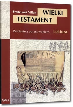 Wielki Testament Wydanie z opracowaniem - Franciszek Villon