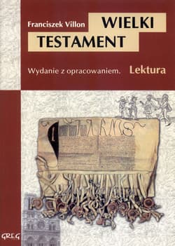 Wielki Testament Wydanie z opracowaniem - Franciszek Villon