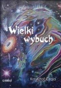 Wielki wybuch - Krzysztof Czaja