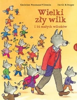 Wielki zły wilk i 14 małych wilczków - Naumann-Villemin Christine, Draper David B.
