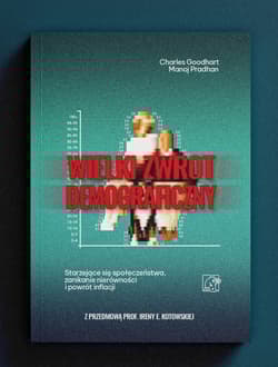 Wielki Zwrot Demograficzny. Starzejące się społeczeństwa, zanikanie nierówności i powrót inflacji - Charles Goodhart, Manoj Pradhan