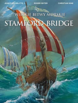 Wielkie bitwy morskie. Stamford Bridge - Delitte Jean-Yves,  Seiter Roger