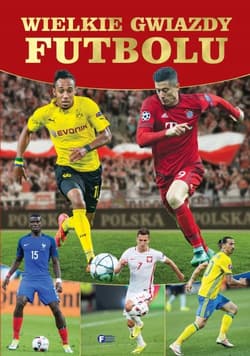 Wielkie gwiazdy futbolu - Opracowanie Zbiorowe