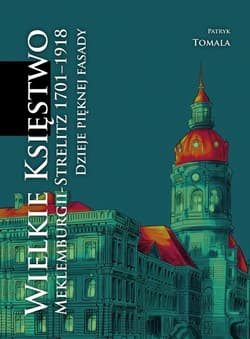 Wielkie Księstwo Meklemburgii-Strelitz 1701-1918 - Patryk Tomala