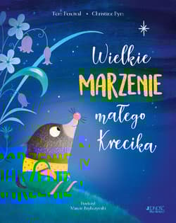 Wielkie marzenie małego Krecika - Tom Percival