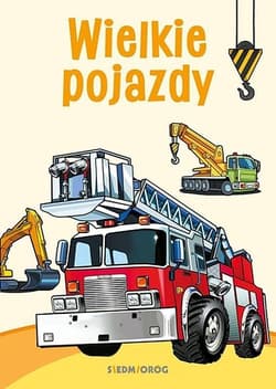 Wielkie pojazdy Kolorowanka - Tamara Michałowska