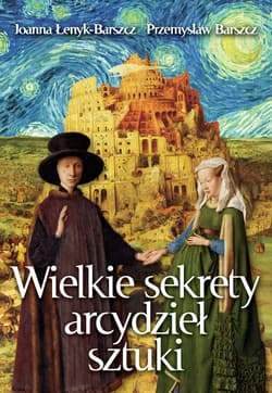 Wielkie sekrety arcydzieł sztuki - ebook - Joanna Łenyk-Barszcz, Przemysław Barszcz