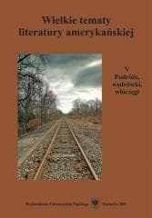 Wielkie tematy literatury amerykańskiej T.5 - red. Teresa Pyzik, Agnieszka Woźniakowska