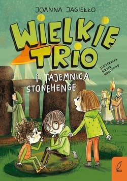 Wielkie Trio i tajemnica Stonehenge - Joanna Jagiełło