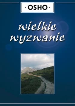 Wielkie wyzwanie - Osho