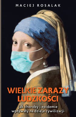 Wielkie zarazy ludzkości - ebook - Maciej Rosalak