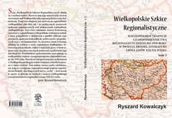 Wielkopolskie Szkice Regionalistyczne Tom 5