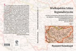 Wielkopolskie Szkice Regionalistyczne Tom 7 - Ryszard Kowalczyk