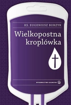 Wielkopostna kroplówka - Eugeniusz Burzyk