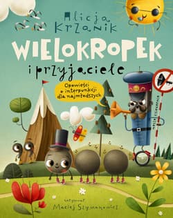 Wielokropek i przyjaciele. Opowieści o interpunkcji dla najmłodszych - Alicja Krzanik