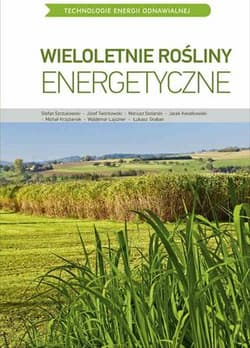 Wieloletnie rośliny energetyczne - Opracowanie Zbiorowe