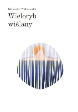 Wieloryb wiślany - Krzysztof Walczewski