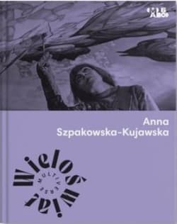 Wieloświat. Anna Szpakowska-Kujawska - red. Małgorzata Devosges-Cuber