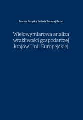 Wielowymiarowa analiza wrażliwości gospodarczej... - Joanna Brzyska, Izabela Szamrej-Baran