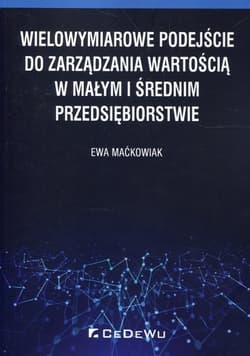 Wielowymiarowe podejście do zarządzania wartością w małym i średnim przedsiębiorstwie