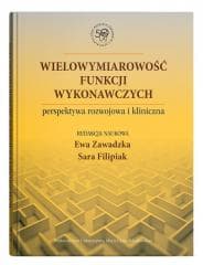 Wielowymiarowość funkcji wykonawczych.. -  Filipiak Sara, Zawadzka Ewa