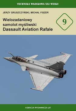 Wielozadaniowy samolt myśliwski Dassault Aviation Rafale - Gruszczyński Jerzy, Fiszer Michał