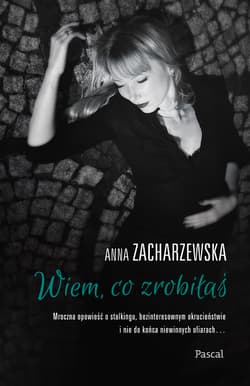 Wiem, co zrobiłaś - Anna Zacharzewska