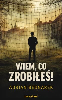 Wiem, co zrobiłeś! - Adrian Bednarek