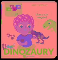 Wiem i ja Mój świat Dinozaury W jak wiedza - null null