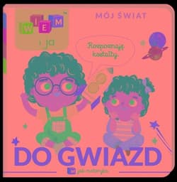 Wiem i ja Mój świat Do gwiazd M jak motoryka - null null