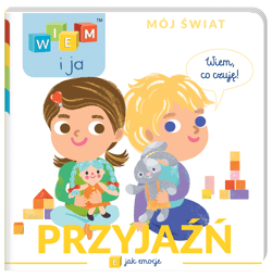 Wiem i ja Mój świat Przyjaźń E jak emocje