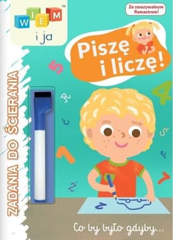 Wiem i ja Zadania do ścierania Piszę i liczę - Opracowanie Zbiorowe