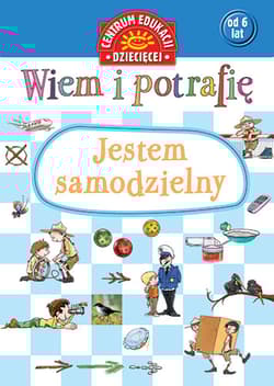 Wiem i potrafię... Jestem samodzielny
