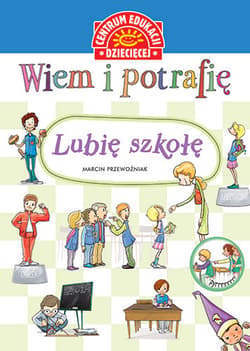 Wiem i potrafię Lubię szkołę - Marcin Przewoźniak