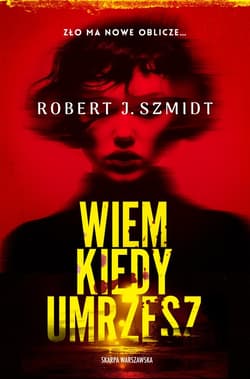 Wiem kiedy umrzesz - ebook - Robert J.  Szmidt