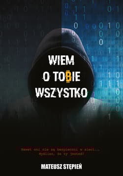 Wiem o Tobie wszystko - Mateusz Stępień