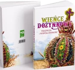 Wieńce dożynkowe. Tradycja i współczesność -  Cieślik Anna, Justyna Torbicz