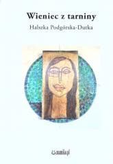 Wieniec z tarniny - Halszka Podgórska-Dutka