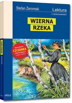 Wierna rzeka Wydanie z opracowaniem - Stefan Żeromski
