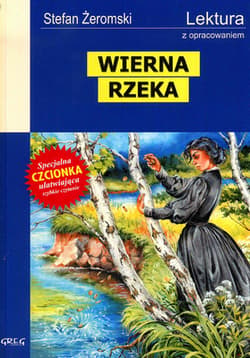 Wierna rzeka Wydanie z opracowaniem - Stefan Żeromski