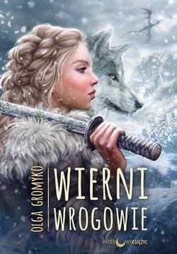 Wierni wrogowie Kroniki belorskie Tom 5 - Gromyko Olga