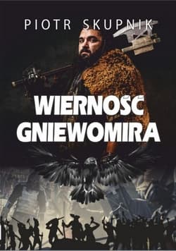 Wierność Gniewomira - Piotr Skupnik