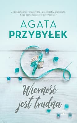 Wierność jest trudna - Agata Przybyłek