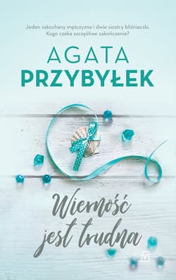 Wierność jest trudna - Agata Przybyłek