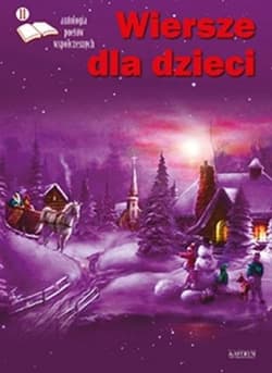 Wiersze dla dzieci. Edycja 11. Antologia poetów współczesnych - Praca zbiorowa