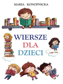 Wiersze dla dzieci Konopnicka - Maria Konopnicka