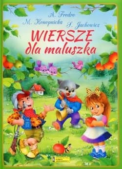 Wiersze dla maluszka - Aleksander Fredro, Stanisław Jachowicz, Maria Konopnicka