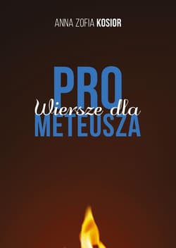 Wiersze dla Prometeusza - Anna Zofia Kosior