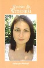Wiersze dla Weroniki - Katarzyna Wencel